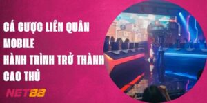 Cá Cược Liên Quân Mobile - Hành Trình Thành Cao Thủ Net88